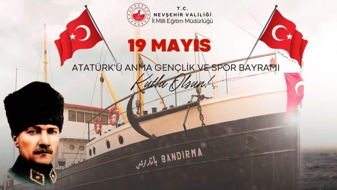 19 MAYIS ATATÜRK'Ü ANMA GENÇLİK VE SPOR BAYRAMI KUTLU OLSUN...