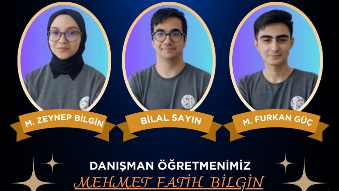 ÖĞRENCİLERİMİZ, PROJELERİ İLE DÜNYA ÇAPINDA SES GETİRMEYE DEVAM EDİYORLAR